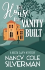 The House That Vanity Built By Nancy Cole Silverman Cover Image