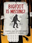 Bigfoot is Missing! By J. Patrick Lewis, Kenn Nesbitt, MinaLima (Illustrator) Cover Image