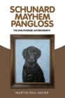 Schunard Mayhem Pangloss: The Unauthorized Autobiography Cover Image