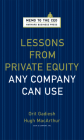 Lessons from Private Equity (Memo to the CEO) By Orit Gadiesh, Hugh Mac Arthur Cover Image