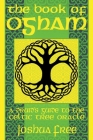 The Book of Ogham: A Druid's Guide to the Celtic Tree Oracle Cover Image