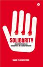 Solidarity: Hidden Histories and Geographies of Internationalism By David Featherstone Cover Image