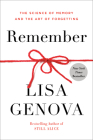 Remember: The Science of Memory and the Art of Forgetting By Lisa Genova Cover Image