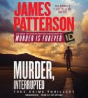 Murder, Interrupted By James Patterson, Jay Snyder (Read by) Cover Image