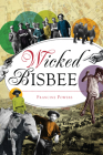 Wicked Bisbee By Francine Powers Cover Image