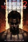 Hebrews to Negroes 2: Volume 2 Wake Up Black America By Jr. Dalton, Ronald Cover Image