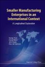 Smaller Manufacturing Enterprises in an International Context: A Longitudinal Exploration By Olav Jull Sorensen, John Kuada, Hamid Moini Cover Image