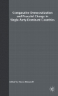 Comparative Democratization and Peaceful Change in Single-Party-Dominant Countri By Na Na Cover Image