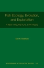 Fish Ecology, Evolution, and Exploitation: A New Theoretical Synthesis (Monographs in Population Biology #62) Cover Image