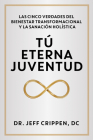 Timeless Youth / Tú Eterna Juventud: The Five Truths of Transformational Wellness and Holistic Healing / Las Cinco Verdades del Bienestar Transformaci By Jeff Criippen Cover Image
