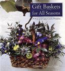 Gift Baskets for All Seasons: 75 Fun and Easy Craft Projects By Elizabeth Jane Lloyd, Lucy Peel Cover Image