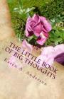 The Little Book of BIG Thoughts -- Vol. 5 By Karen a. Anderson Cover Image