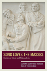 Song Loves the Masses: Herder on Music and Nationalism By Johann Gottfried Herder, Philip V. Bohlman, Philip V. Bohlman (Translated by) Cover Image