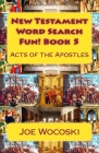 New Testament Word Search Fun! Book 5: Acts of the Apostles By Joe Wocoski Cover Image