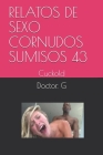 Relatos de Sexo Cornudos Sumisos 43: Cuckold Cover Image