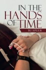In the Hands of Time By Bj Speer Cover Image