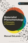 Materialist Phenomenology: A Philosophy of Perception Cover Image