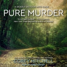 Pure Murder (Pinnacle True Crime) By Corey Mitchell, James Anderson Foster (Read by) Cover Image