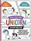 Draw Your Own Unicorn Storybook: Rainbow-Ready Story Pages, Kid-Friendly Instructions, and Colorful Stickers to Bring Your Amazing Story to Life By Glenda Horne Cover Image