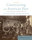 Constructing the American Past: A Sourcebook of a People's History, Volume 1 to 1877 Cover Image