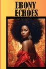 Ebony Echoes Cover Image