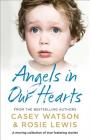 Angels in Our Hearts: A Moving Collection of True Fostering Stories By Rosie Lewis, Casey Watson Cover Image