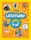 National Geographic Kids Ultimate Weird But True: 1,000 Wild & Wacky Facts and Photos By National Geographic Cover Image
