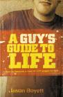 A Guy's Guide to Life: How to Become a Man in 224 Pages or Less By Jason Boyett Cover Image