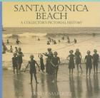 Santa Monica Beach: A Collector's Pictorial History Cover Image