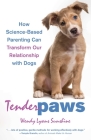 Tender Paws: How Science-Based Parenting Can Transform Our Relationship with Dogs Cover Image