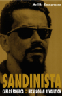 Sandinista: Carlos Fonseca and the Nicaraguan Revolution By Matilde Zimmermann Cover Image