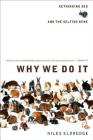 Why We Do It: Rethinking Sex and the Selfish Gene Cover Image