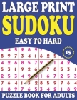 Large Print Sudoku Puzzle Book For Adults 15: Yoga for the Brain-Sudoku Puzzle Book with Solutions (Mixed Sudoku Puzzle Book) By F. C. Raniliya Publishing Cover Image