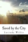 Saved by the City By Lucinda Willis Cover Image