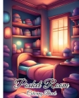 Pocket Room Coloring Book: Tiny, Cozy, Beautiful, Peaceful Rooms for Relaxation, Stress Relieving Cover Image