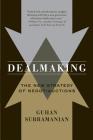 Dealmaking: The New Strategy of Negotiauctions By Guhan Subramanian Cover Image