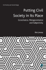 Putting Civil Society in Its Place: Governance, Metagovernance and Subjectivity By Bob Jessop Cover Image