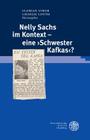 Nelly Sachs Im Kontext - Eine 'schwester Kafkas'? (Beihefte Zum Euphorion #84) By Charlie Louth (Editor), Florian Strob (Editor) Cover Image