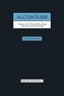 Alcoholism: A Review of Its Characteristics, Etiology, Treatments, and Controversies By Irving Maltzman Cover Image