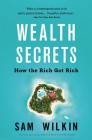 Wealth Secrets: How the Rich Got Rich Cover Image