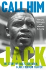 Call Him Jack: The Story of Jackie Robinson, Black Freedom Fighter Cover Image