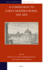 A Companion to Early Modern Rome, 1492-1692 (Brill's Companions to European History #17) By Pamela M. Jones (Volume Editor), Barbara Wisch (Volume Editor), Simon Ditchfield (Volume Editor) Cover Image