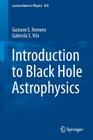 Introduction to Black Hole Astrophysics (Lecture Notes in Physics #876) By Gustavo E. Romero, Gabriela S. Vila Cover Image