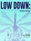 The Low Down: A Guide to Creating Supportive Jazz Bass Lines By Larry Grenadier (Foreword by), Danny Ziemann Cover Image