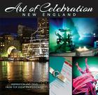 Art of Celebration New England: Inspiration and Ideas from Top Event Professionals By LLC Panache Partners (Editor) Cover Image