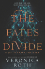 The Fates Divide (Carve the Mark #2) By Veronica Roth Cover Image