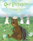 Que Porcupine: The Bigger Man By Rhonda Billings Cover Image