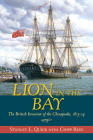 Lion in the Bay: The British Invasion of the Chesapeake 1813-14 Cover Image