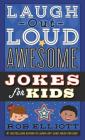 Laugh-Out-Loud Awesome Jokes for Kids (Laugh-Out-Loud Jokes for Kids) By Rob Elliott, Gearbox (Illustrator) Cover Image