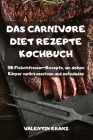 Das Carnivore Diet Rezepte Kochbuch By Valentin Kranz Cover Image